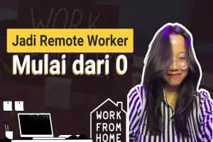 Langkah Mudah Memulai Pekerjaan Remote Dari Nol Panduan Lengkap Untuk Karir Fleksibel