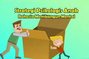Strategi Sukses Mendukung Psikologi Anak Anak Membangun Pondasi Mental Yang Kuat Sejak Dini